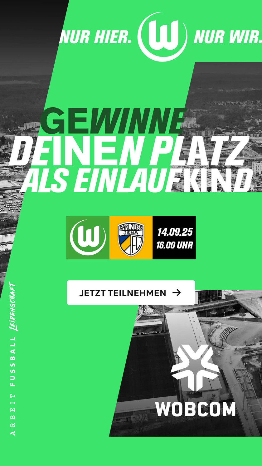 Plakat mit der Aufschrift "Gewinne deinen Platz als Einlaufkind". Zusätzlich sind die Wappen vom VfL-Wolfsburg, Carlzeiss Jena und WOBCOM zu sehen.
